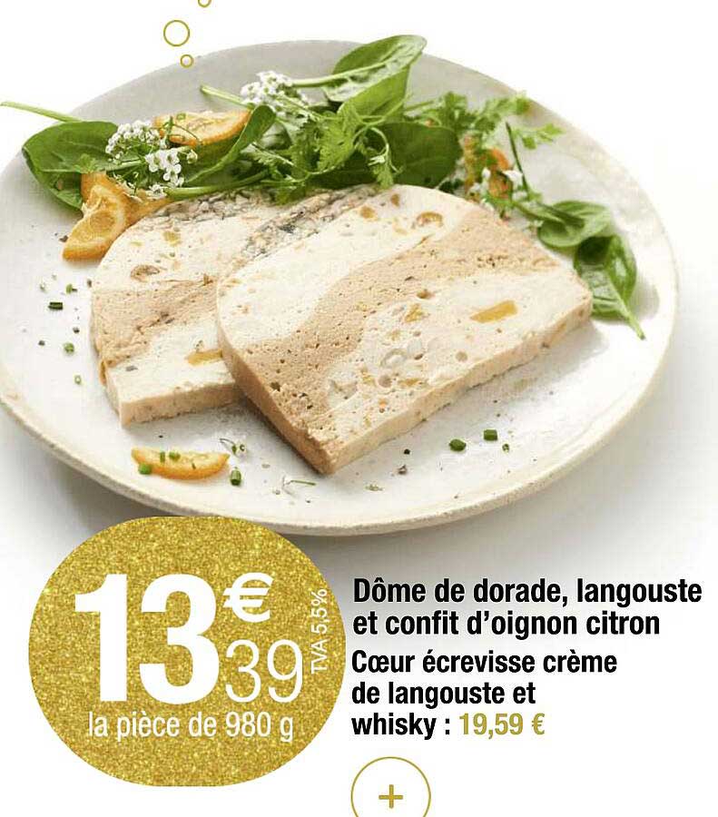 dôme de dorade, langouste et confit d'oignon citron, cœur écrevisse crème de langouste et whisky