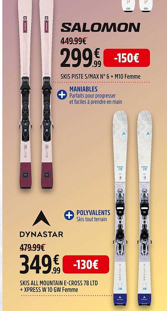skis piste s/max n°6 + m10 femme salomon, skis all mountain e-cross 78 ltd + xpress w 10 gw femme dynastar