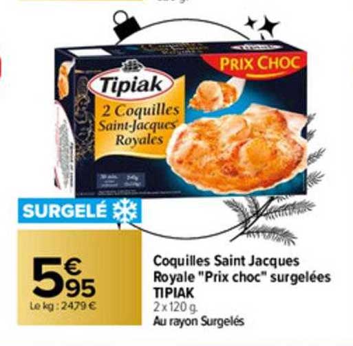 coquilles saint jacques royale prix choc surgelées tipiak