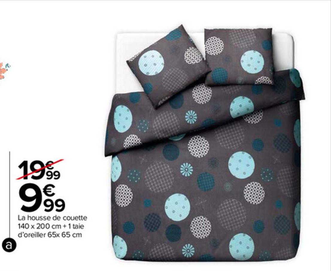 la housse de couette 140 x 200 cm + 1 taie d'oreiller 65 x 65 cm