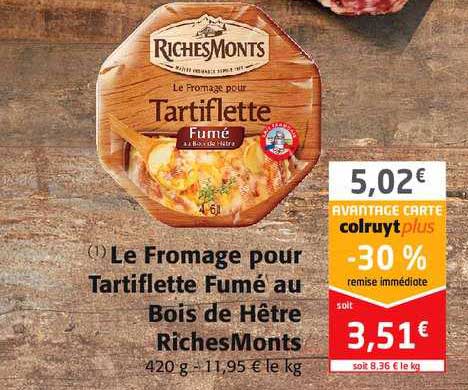 Le Fromage Pour Tartiflette Fumé Au Bois De Hêtre Richesmonts
