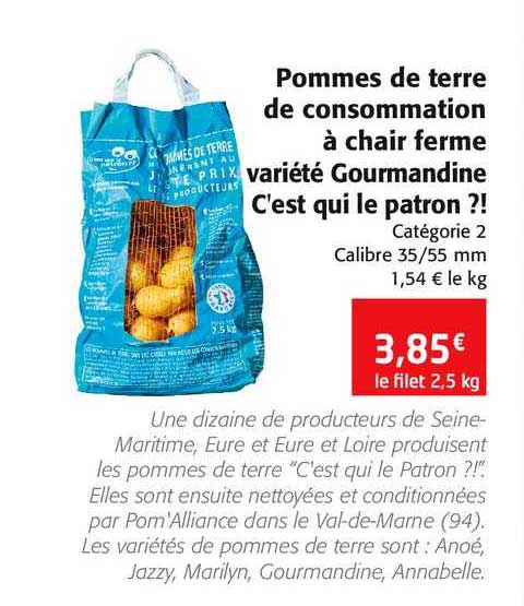 pommes de terre de consommation à chair ferme variété gourmandine c'est qui le patron ?!