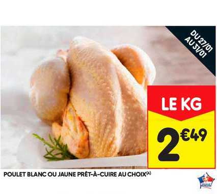 poulet blanc ou jaune prêt-à-cuire au choix