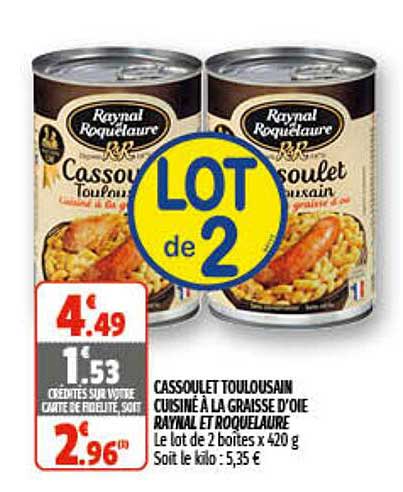 cassoulet touloulet toullousain cousiné à la graisse d'oie raynal et roquelaure