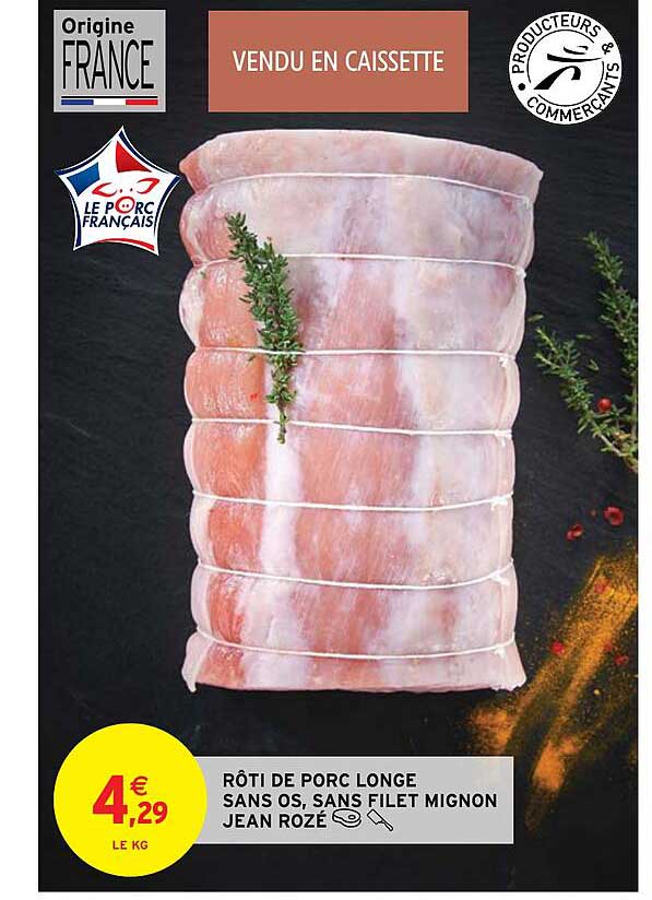 rôti de porc longe sans os, sans filet mignon jean rozé