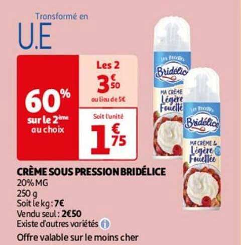 crème sous pression bridélice