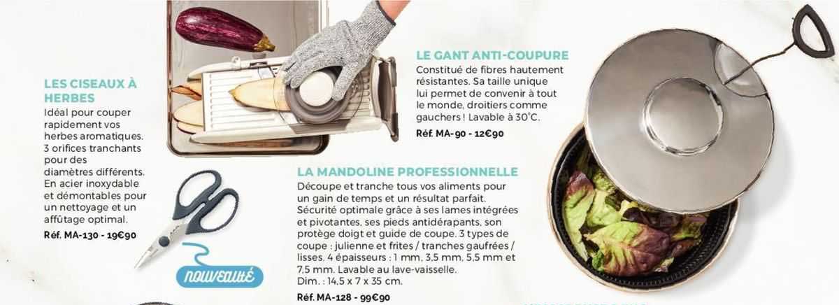 les ciseaux à herbes, le gant anti-coupure ou le mandoline professionnelle