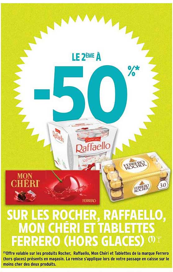 les rocher, raffaello, mon chéri et tablettes ferrero (hors glaces)