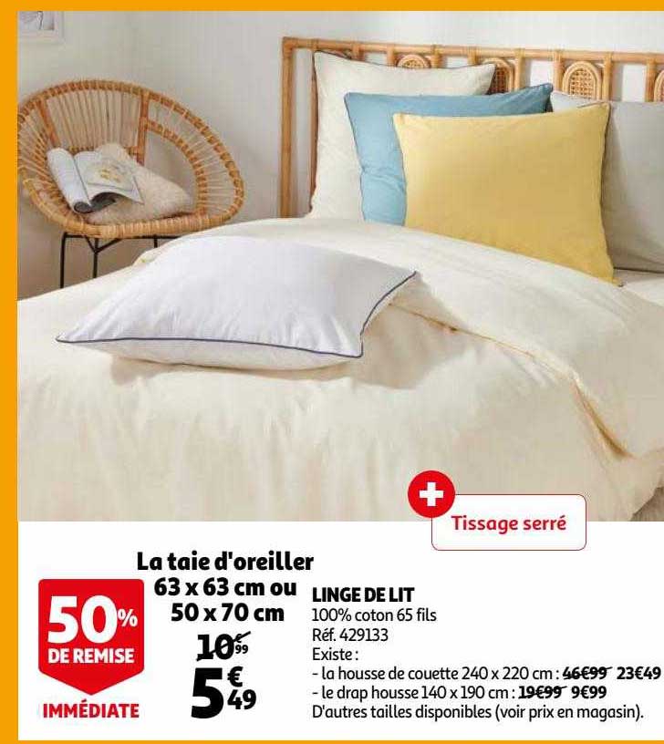 linge de lit : la taie d'oreiller 63 x 63 cm ou 50 x 70 cm