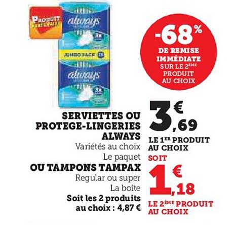 serviettes ou protège-lingeries always ou tampons tampax