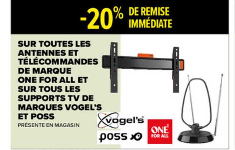 antennes et télécommandes one for all et supports tv de marques vogel's et poss