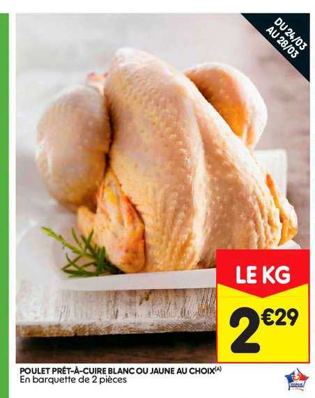 poulet prêt-à-cuire blanc ou jaune au choix