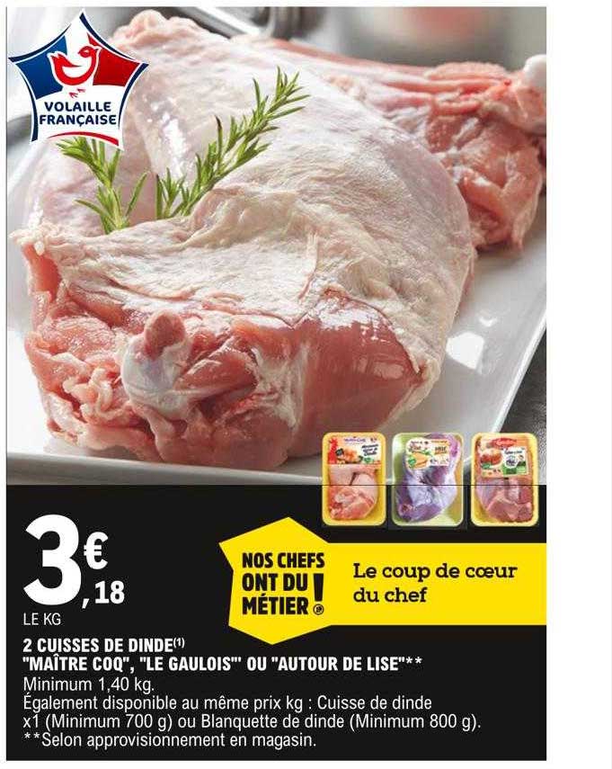 2 cuisses de dinde "maître coq", "le gaulois" ou "autour de lyse"