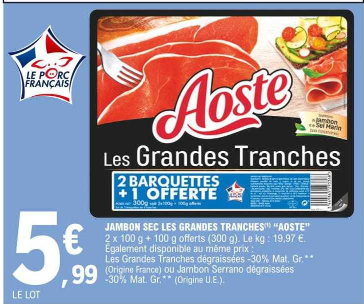jambon sec les grandes tranches "aoste"