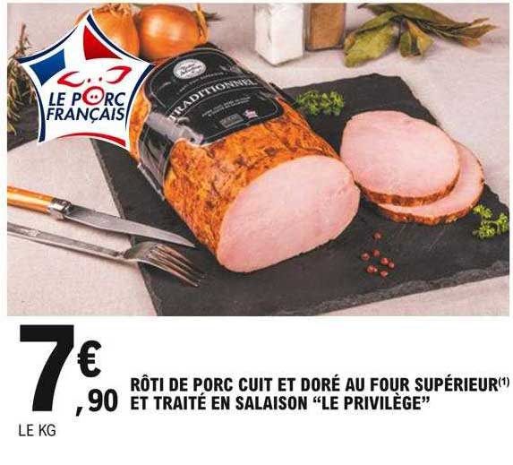 rôti de porc cuit et doré au four supérieur et traité en salaison "le priviège"