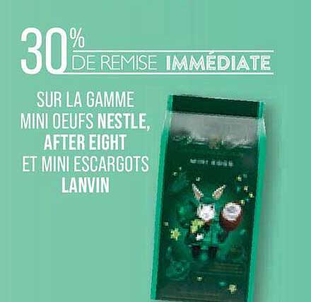 la gamme mini œufs nestlé, after eight et mini escargots lanvin