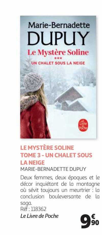 le mystère soline tome 3 - un chalet sous la neige - marie-bernadette dupuy