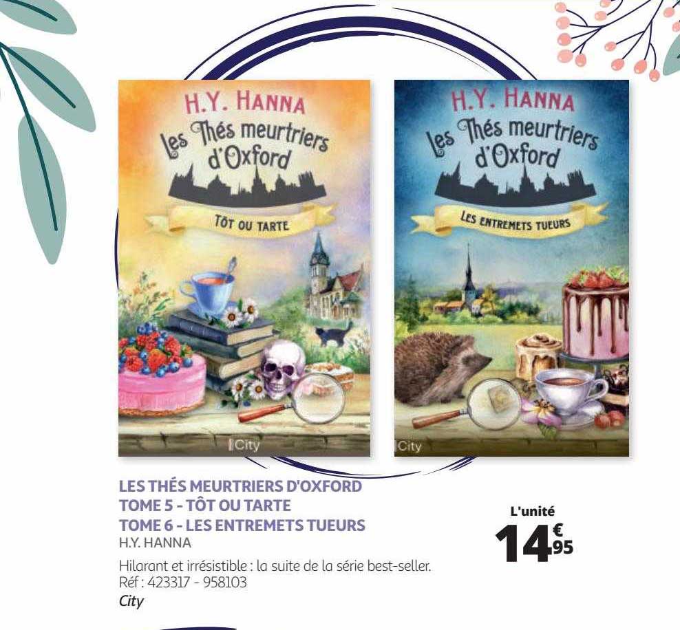 les thés meurtriers d'oxford tome 5 - tôt ou tarte tome 6 - les entremets tueurs - h.y.hanna