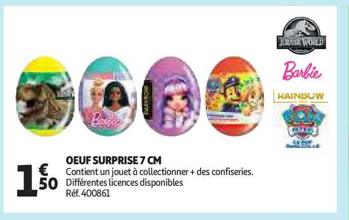 œuf surprise 7 cm jurassic world, barbie, rainbow, paw patrol