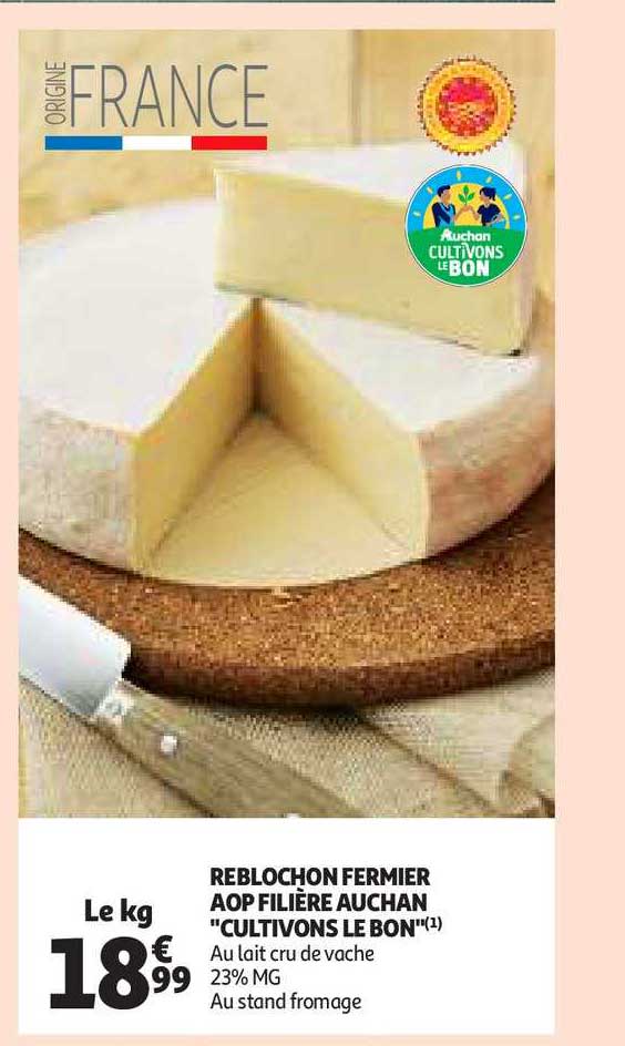 reblochon fermier aop filière auchan "cultivons le bon"