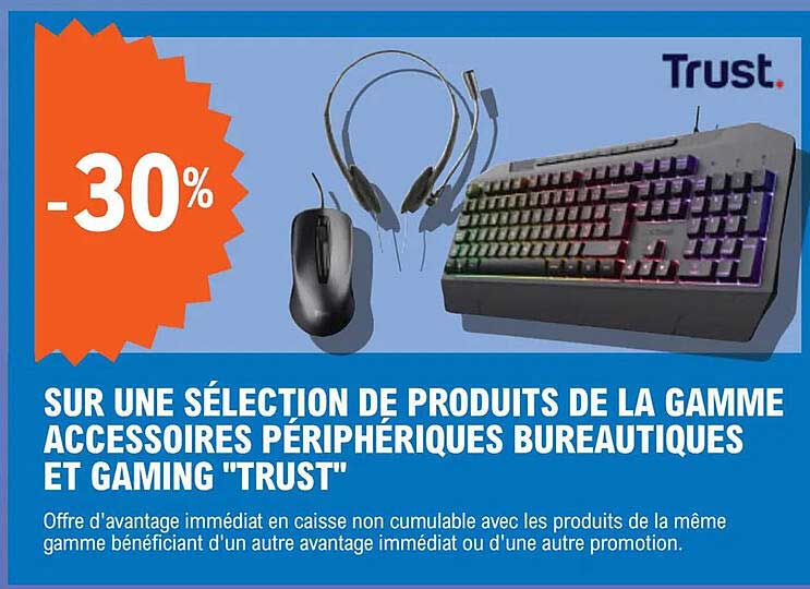 -30% sur une sélection de produits de la gamme accessoires périphériques bureautiques et gaming trust
