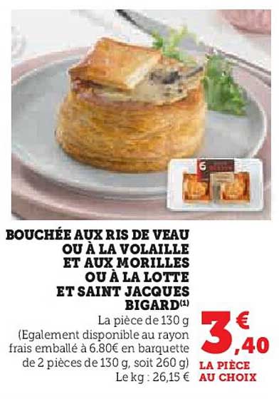 bouchée aux ris de veau ou à la volaille et aux morilles ou à la lotte et saint jacques bigard