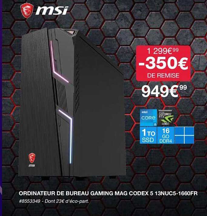 ordinateur de bureau gaming mag codex 5 13nuc5-1660fr msi