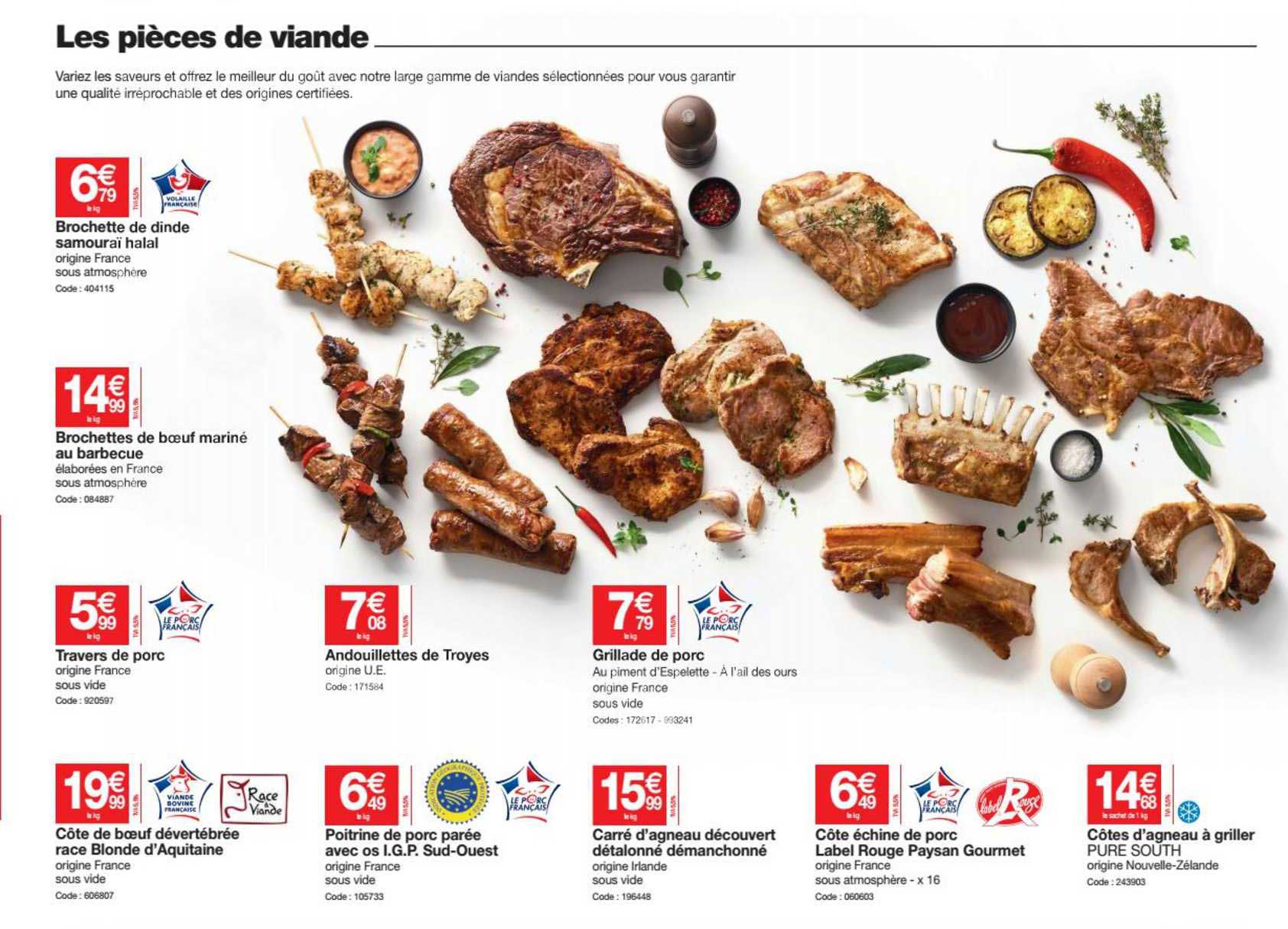 brochette de dinde, brochettes de bœuf mariné au barbecue, travers de porc, andouillettes de troyes, côte de bœuf dévertébré race blonde d'aquitaine, poitrine de porc parée avec os