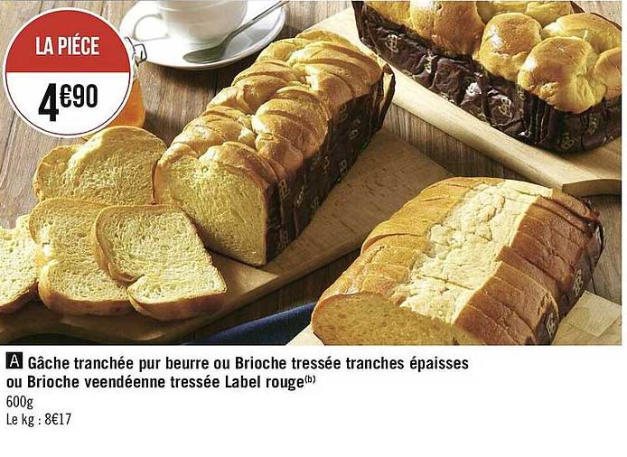 Gâche Tranchée Pur Beurre Ou Brioche Tressée Tranches épaisses Ou Brioche Vendéenne Tressée Label Rouge