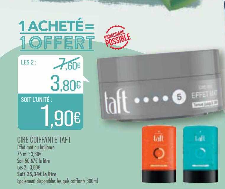 cire coiffante taft 1 acheté = 1 offert