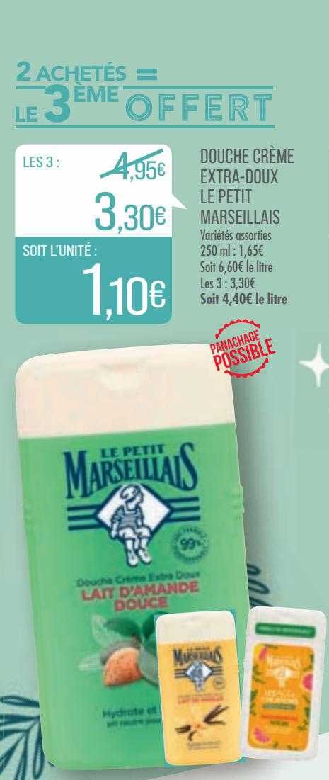 douche crème extra-doux le petit marseillais 2 achetés = le 3ème offert