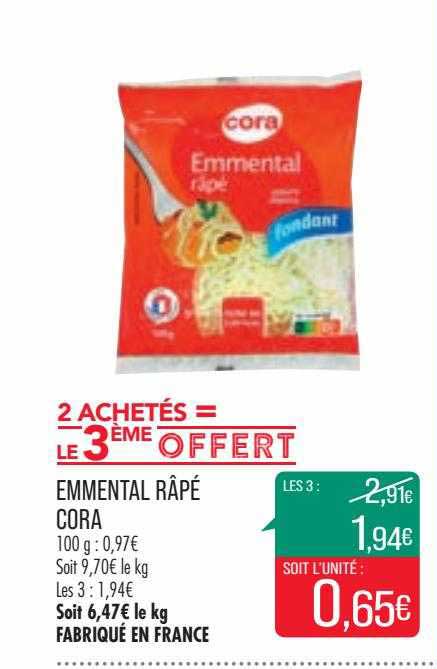 emmental râpé cora 2 achetés = le 3ème offert