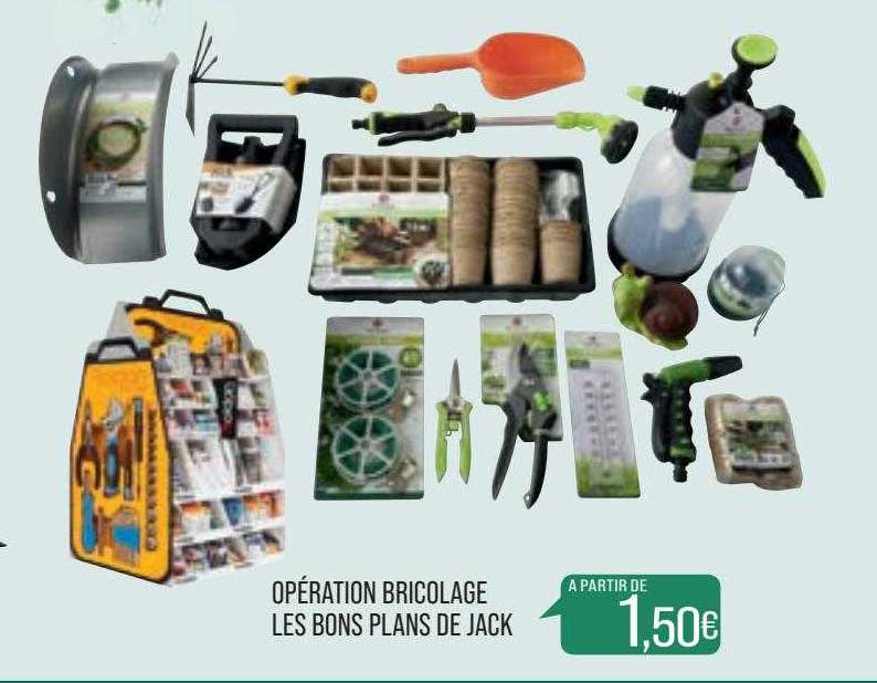 opération bricolage les bons plans de jack