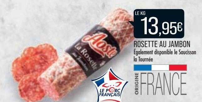 rosette au jambon également disponible la saucisson la tournée