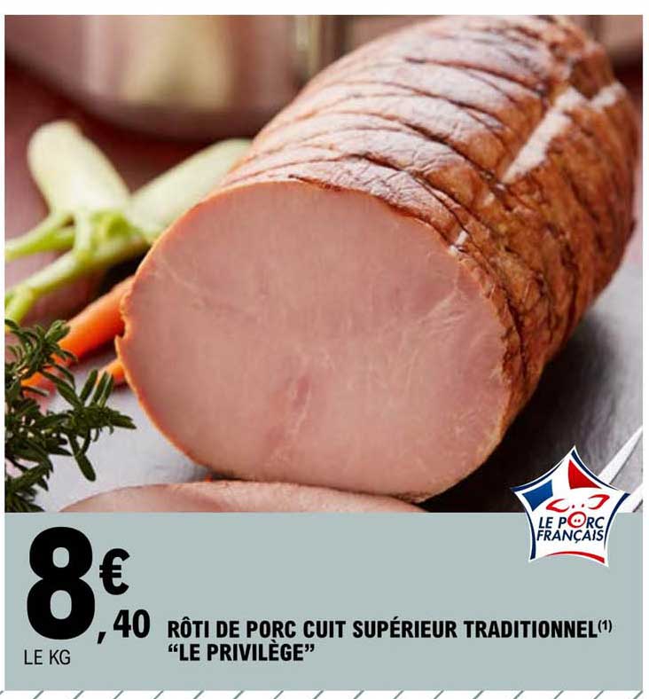 rôti de porc cuit supérieur traditionnel "le privilège"