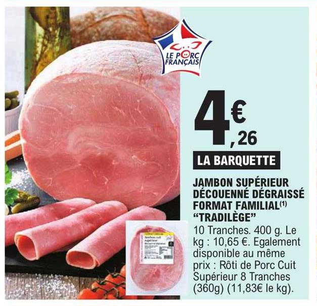jambon supérieur découenné dégraissé format familial "tradilège"