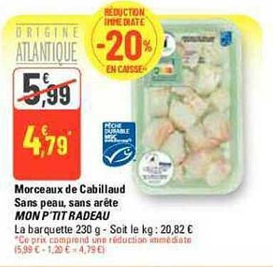 morceaux de cabillaud sans peau, sans arête mon p'tit radeau