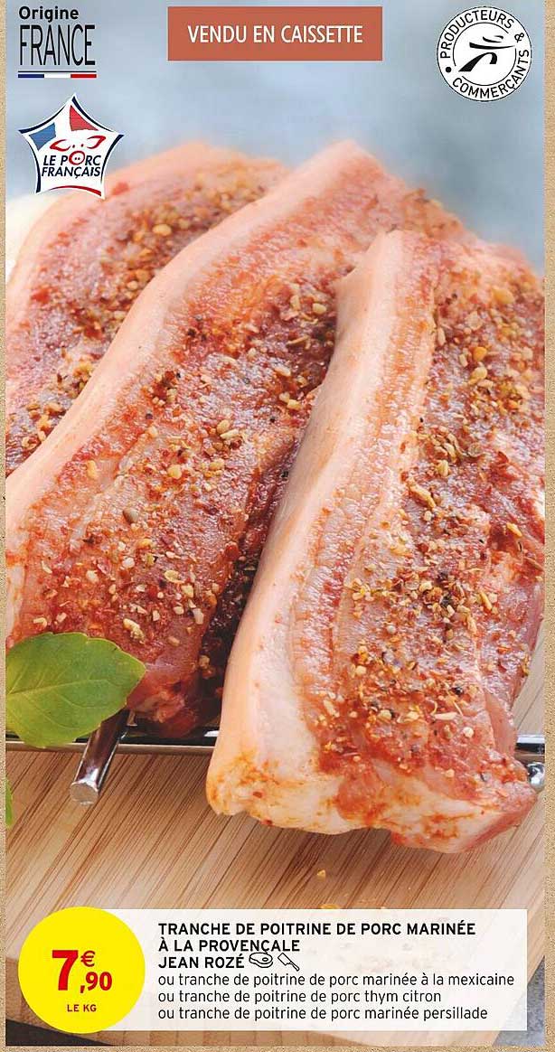 tranche de poitrine de porc marinée à la provençale jean rozé