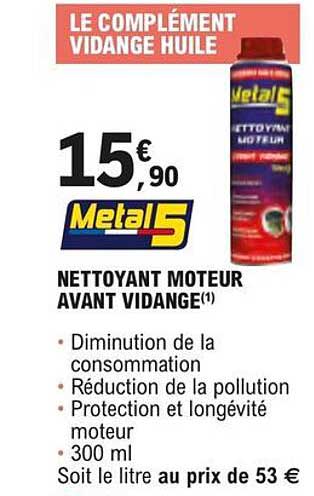 metal 5 nettoyant moteur avant vidange