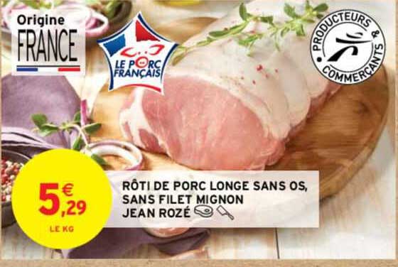 rôti de porc longe sans os, sans filet mignon jean rozé