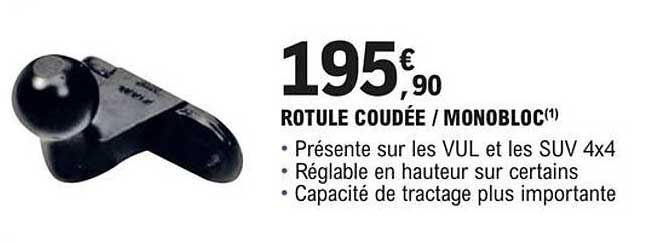 rotule coudée/ monobloc