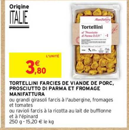 tortellini farcies de viande de porc, prosciutto di parma et fromage manifattura