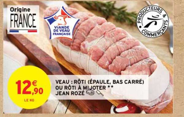 veau : rôti (épaule, bas carré) ou rôti à mijoter** jean rozé