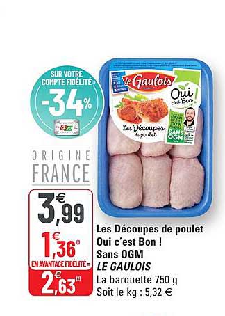 les découpes de poulet ou c'est bon ! sans ogm le gaulois