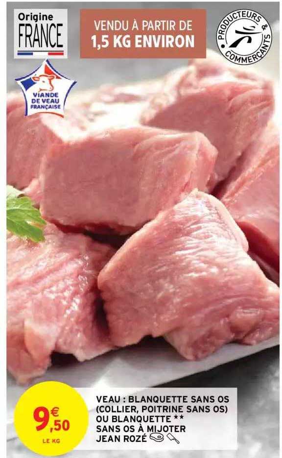veau : blanquette sans os (collier, poitrine sans os) ou blanquette**sans os à mijoter jean rozé