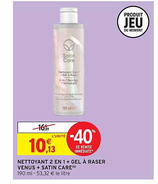 nettoyant 2 en 1 + gel à raser venus + satin care