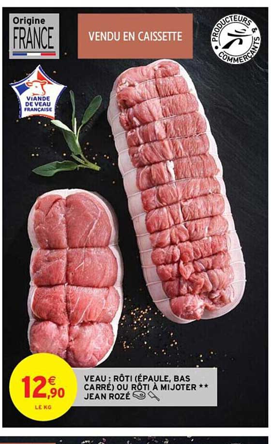veau : rôti (épaule, bas carré) ou rôti à mijoter ** jean rozé