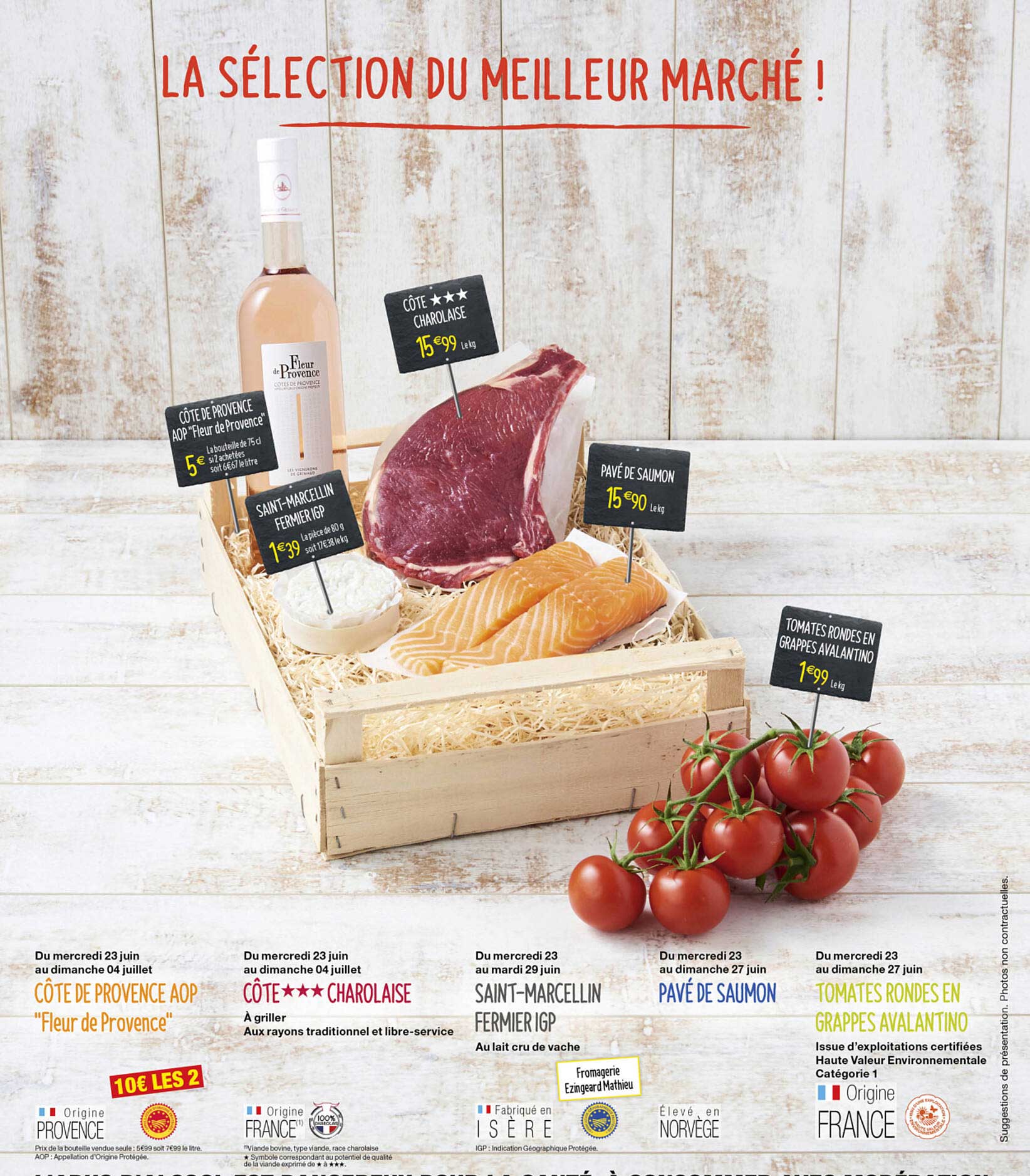côte de provence aop "fleur de provence, côte charolaise, saint-marcellin fermier igp, pavé de saumon, tomates rondes en grappes avalantino