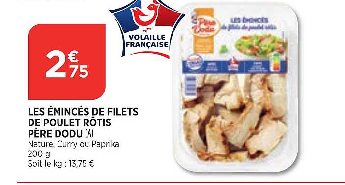 les émincés de filet de poulet rôtis père dodu