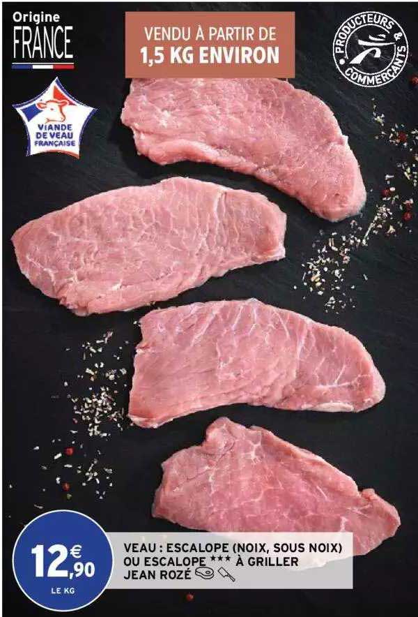veau : escalope (noix, sous noix) ou escalope à griller jean rozé
